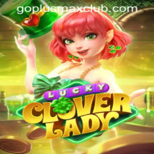 Exploring LuckyCloverLady: A New Sensation in GOPLUS MAX Casino