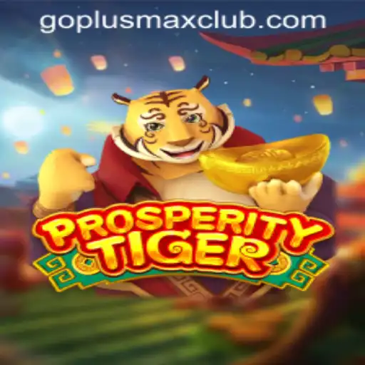 Discover the Exciting World of ProsperityTiger at GOPLUS MAX Casino