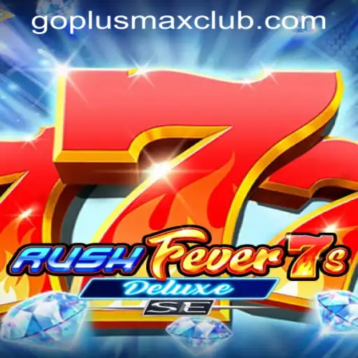 Experience the Thrill with RushFever7sDeluxeSE at GOPLUS MAX Casino