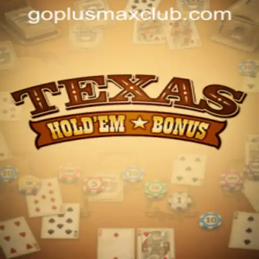Mastering Texas Holdem Bonus at GOPLUS MAX Casino