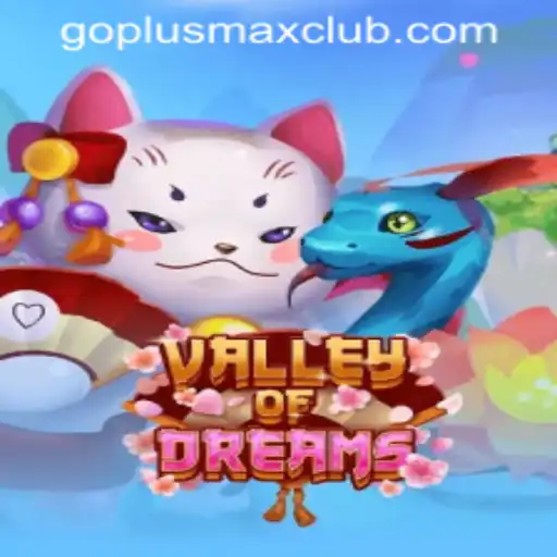 Valley of Dreams: Exploring the Enchanting World of GOPLUS MAX Casino